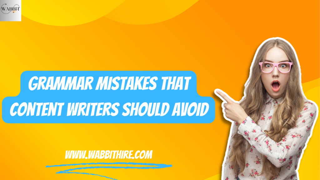 Grammar Mistakes That Content Writers Should Avoid