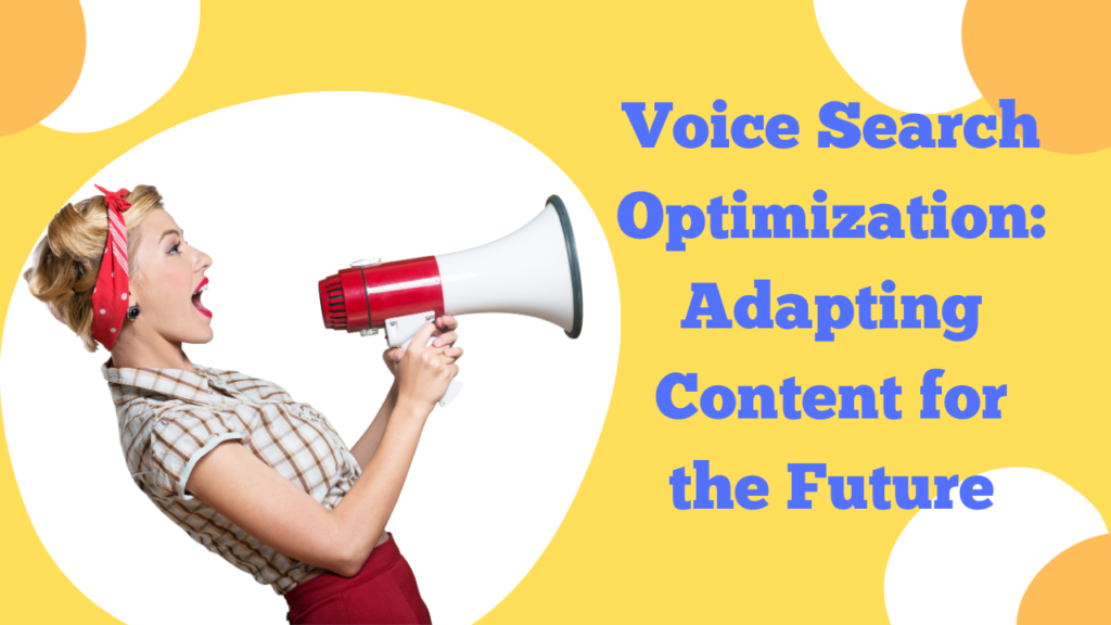 Voice Search Optimization: Adapting Content for the Future