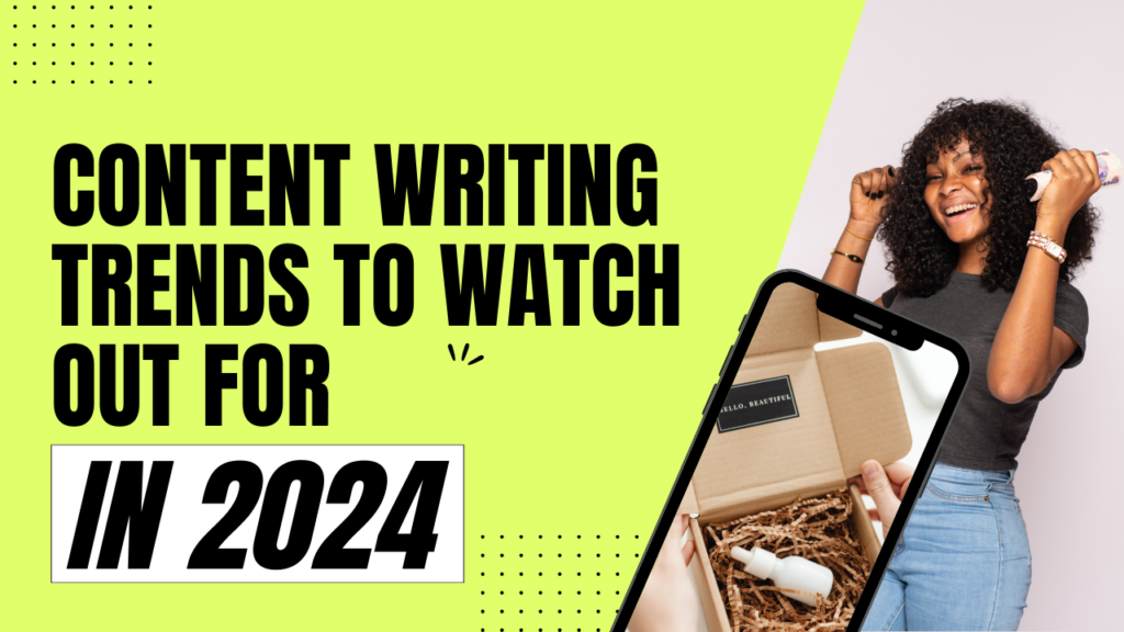 Content Writing Trends to Watch Out for in 2024