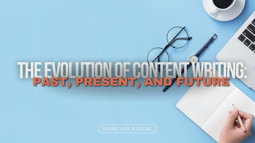 The Evolution of Content Writing: Past, Present, and Future