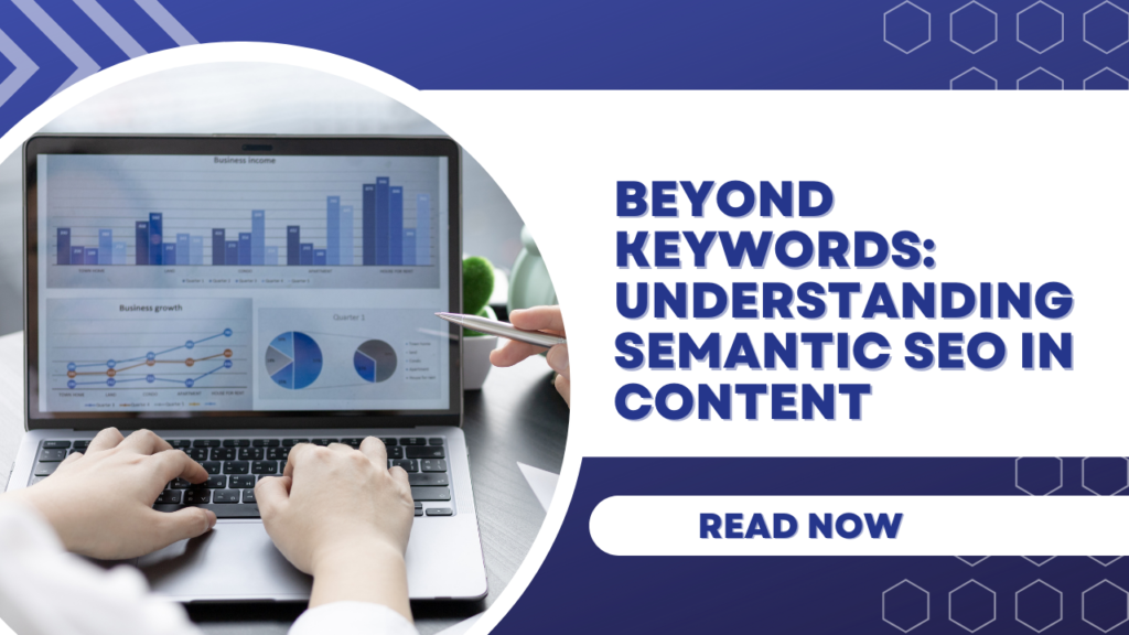 Beyond Keywords: Understanding Semantic SEO in Content