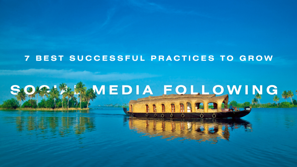 7 Best Successful Practices to Grow Social Media Following
