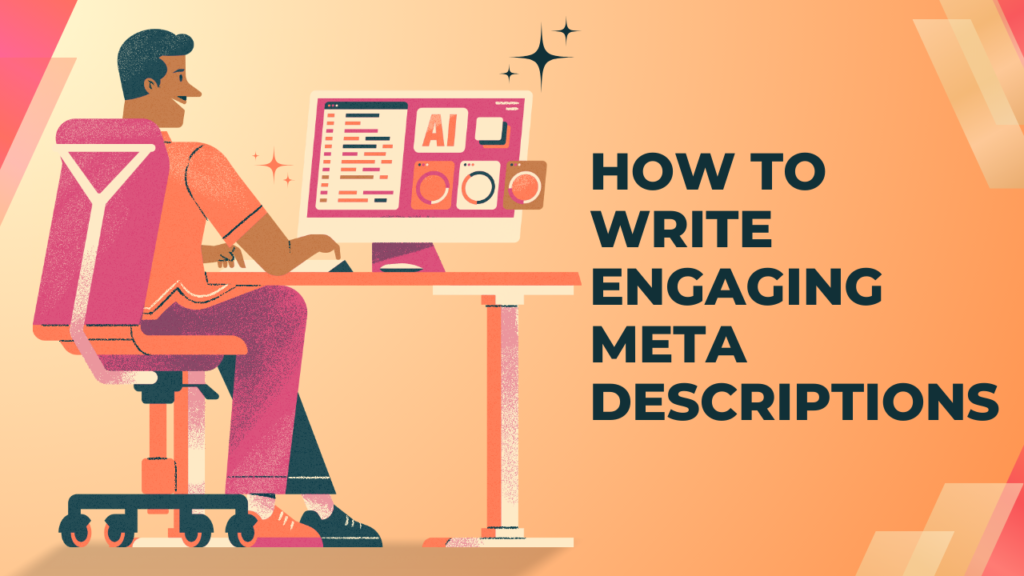 How to Write Engaging Meta Descriptions