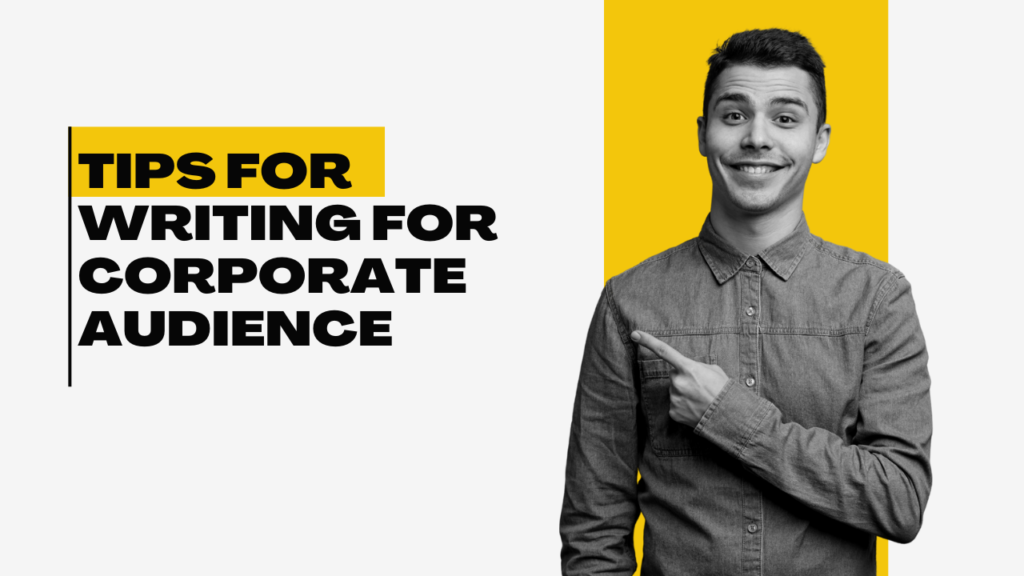 Tips for Writing for Corporate Audience