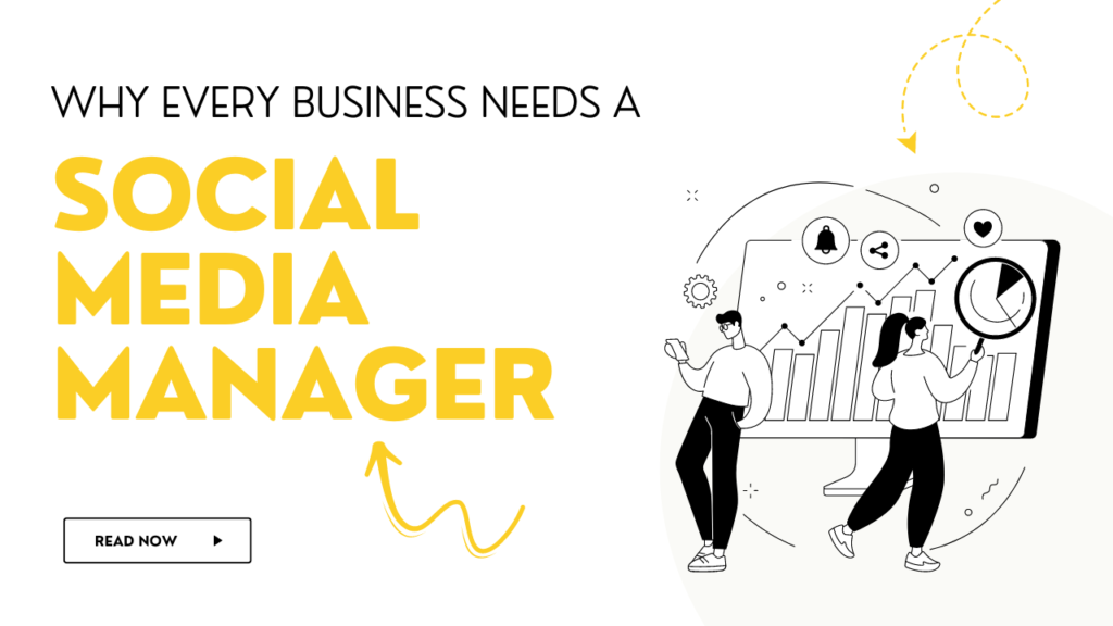 Why Every Business Needs a Social Media Manager