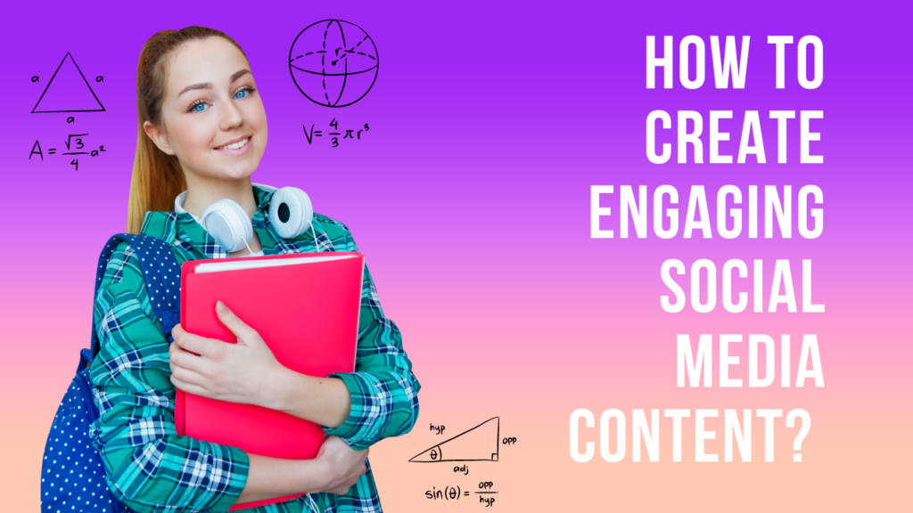 How to Create Engaging Social Media Content?