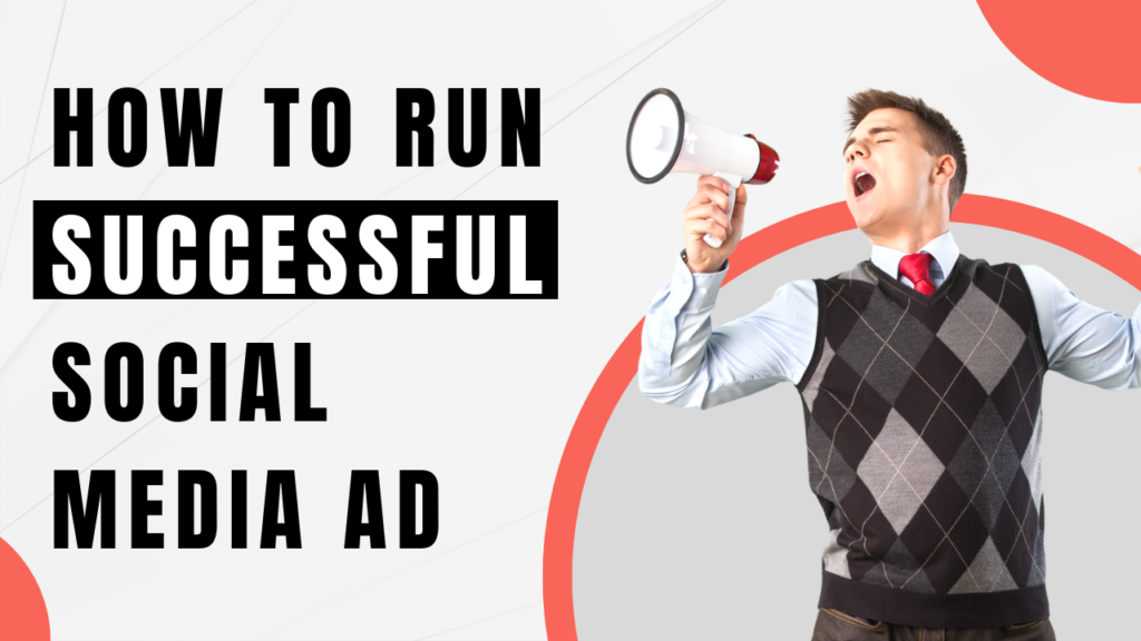 How to Run Successful Social Media Ad