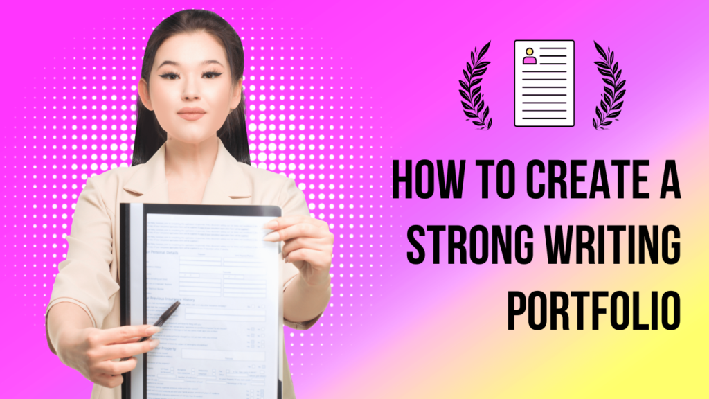 How to Create a Strong Writing Portfolio