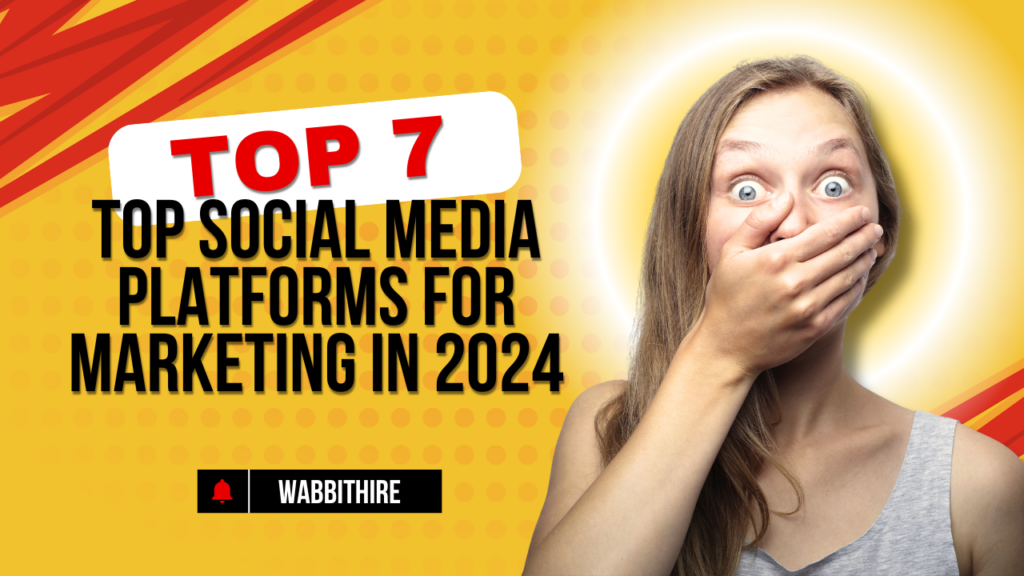 Top Social Media Platforms for Marketing in 2024