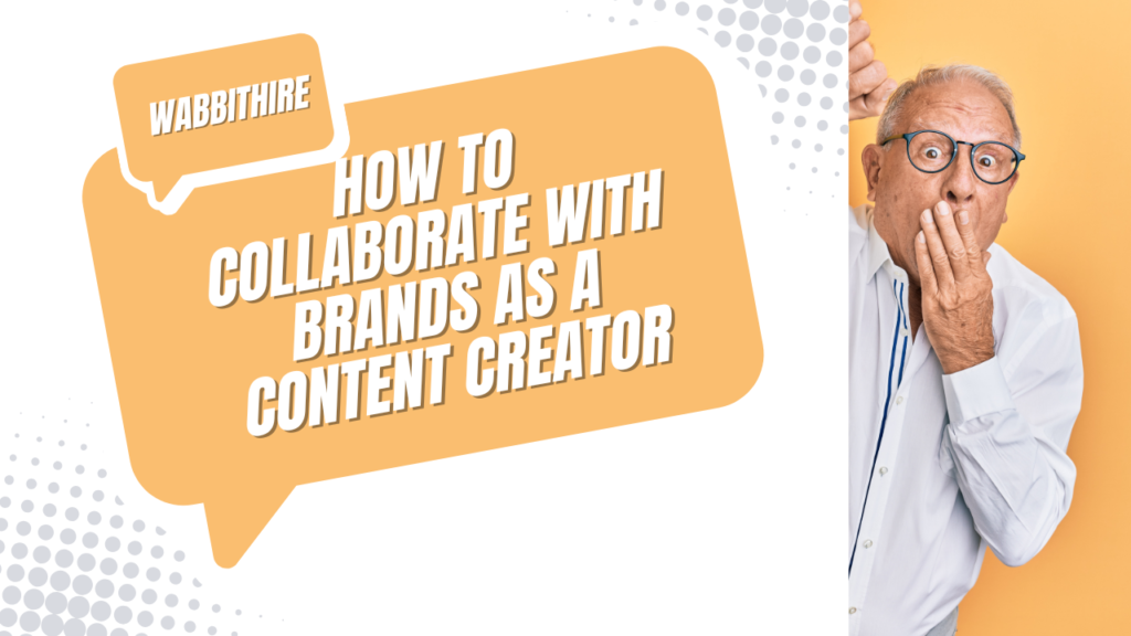 How to collaborate with brands as a content creator