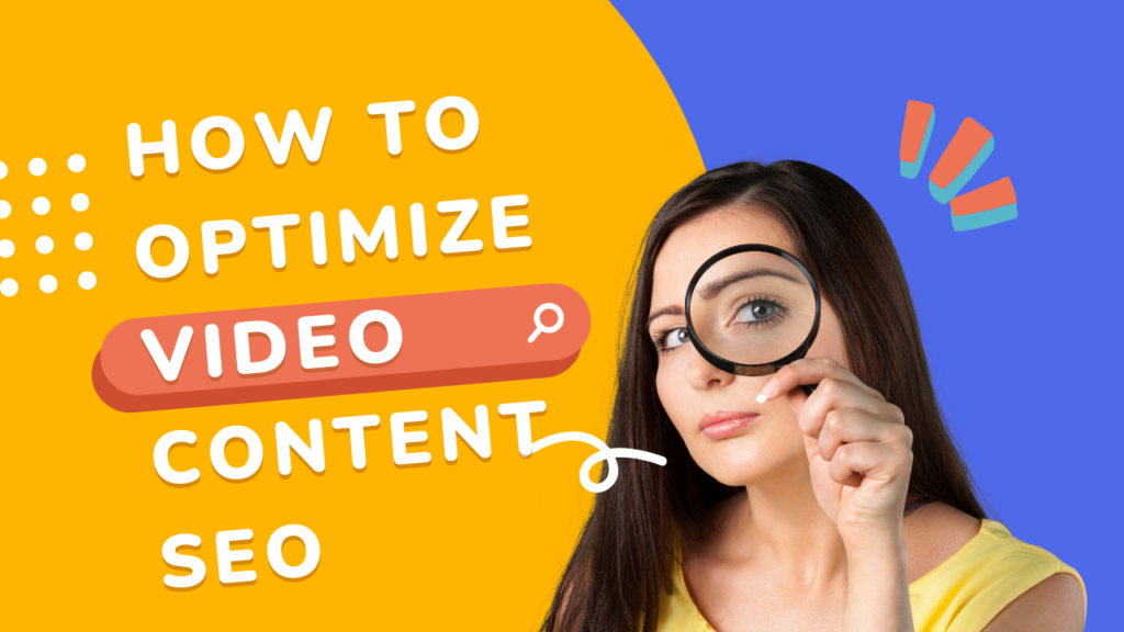 optimize video content SEO and learn the ways to do it.