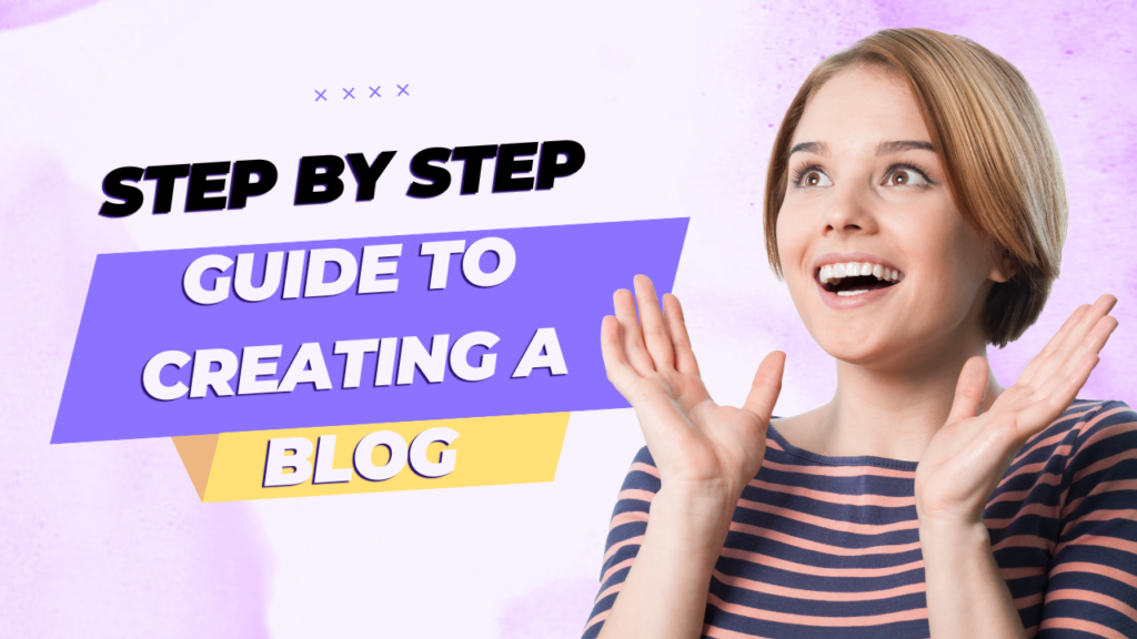 step by step guide to creating a blog.