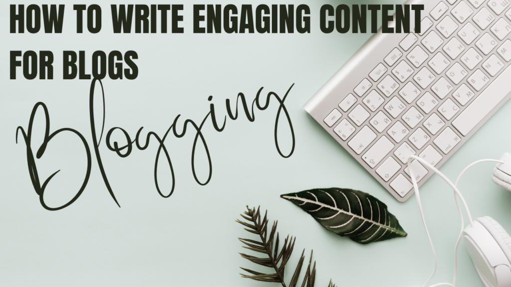 writing engaging content for blogs