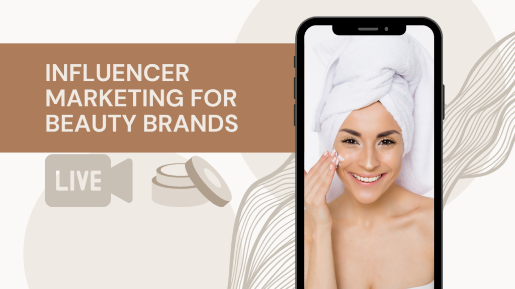 Influencer marketing for beauty brands