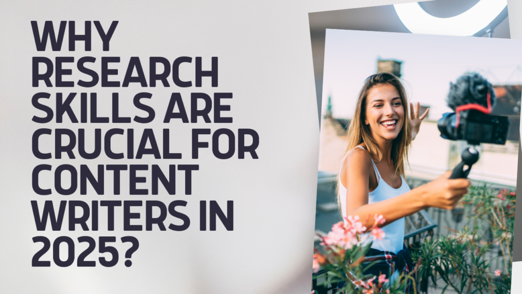Why research skills are crucial for content writers in 2025