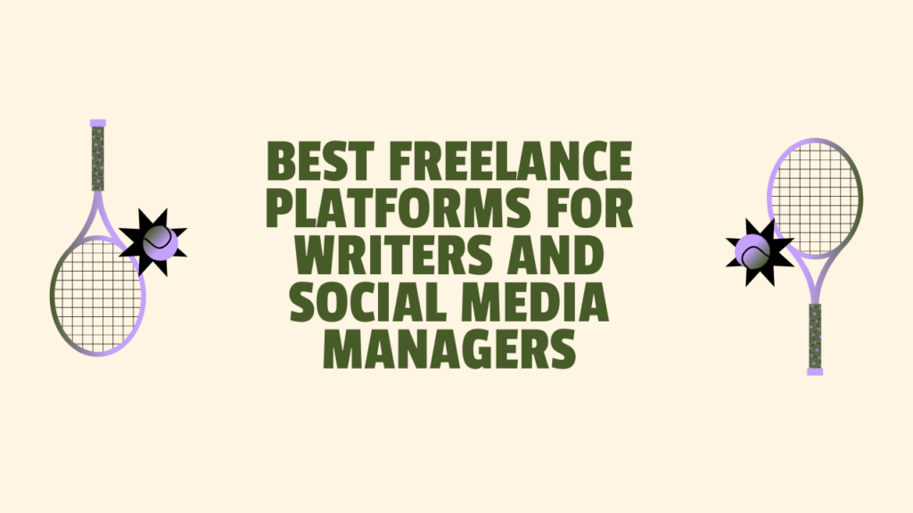 Best freelance platforms for writers and social media managers..