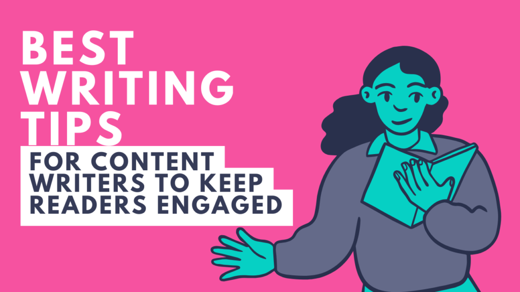 Best writing tips for content writers to keep readers engaged.