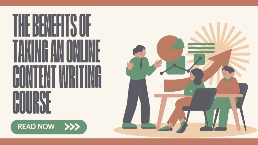 The benefits of taking an online content writing course