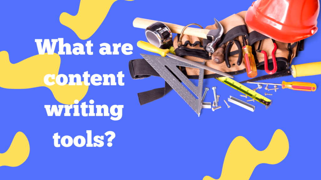 What are content writing tools