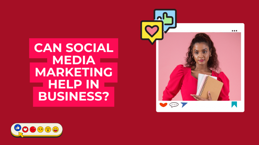 can social media marketing help in business?