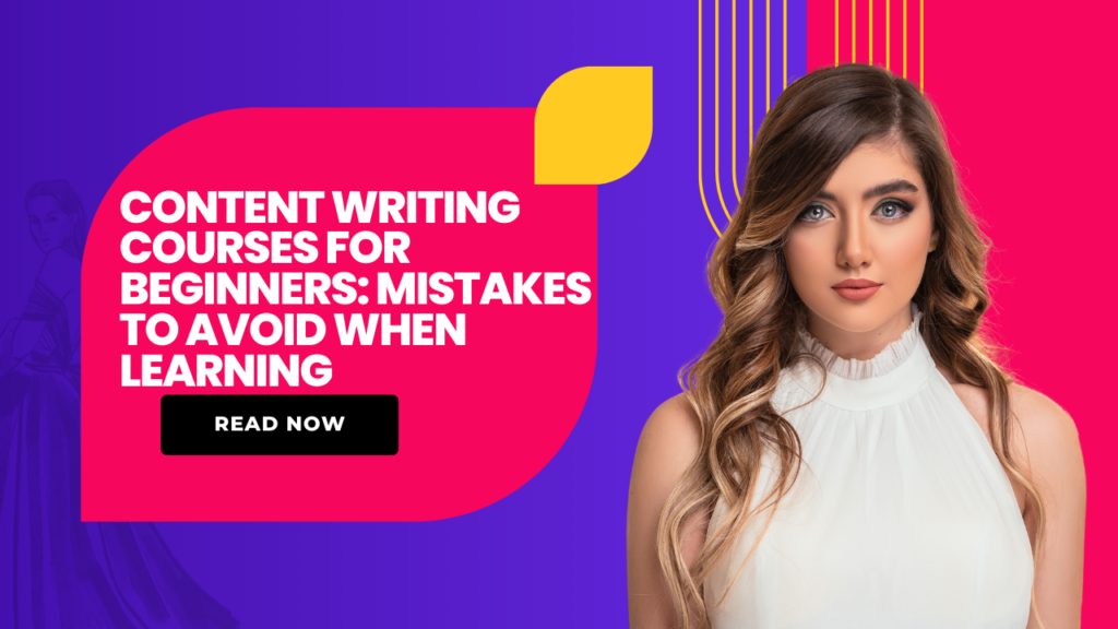 Content writing courses for beginners: mistakes to avoid when learning!