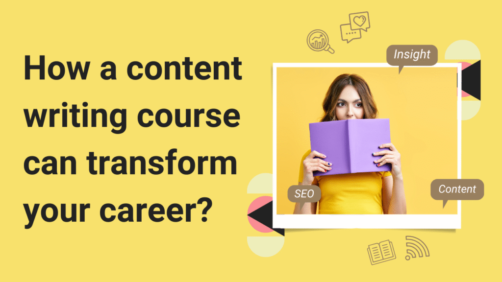 How a content writing course can transform your career?