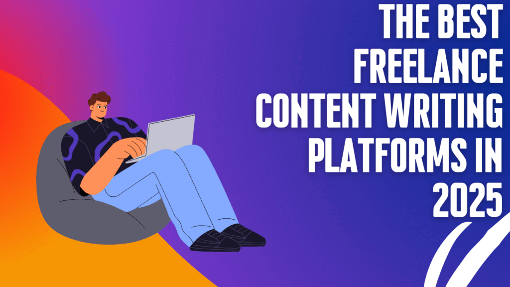 The best freelance content writing platforms in 2025