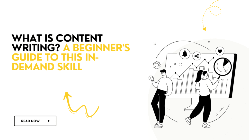 What is content writing? A beginners guide to this in demand skill
