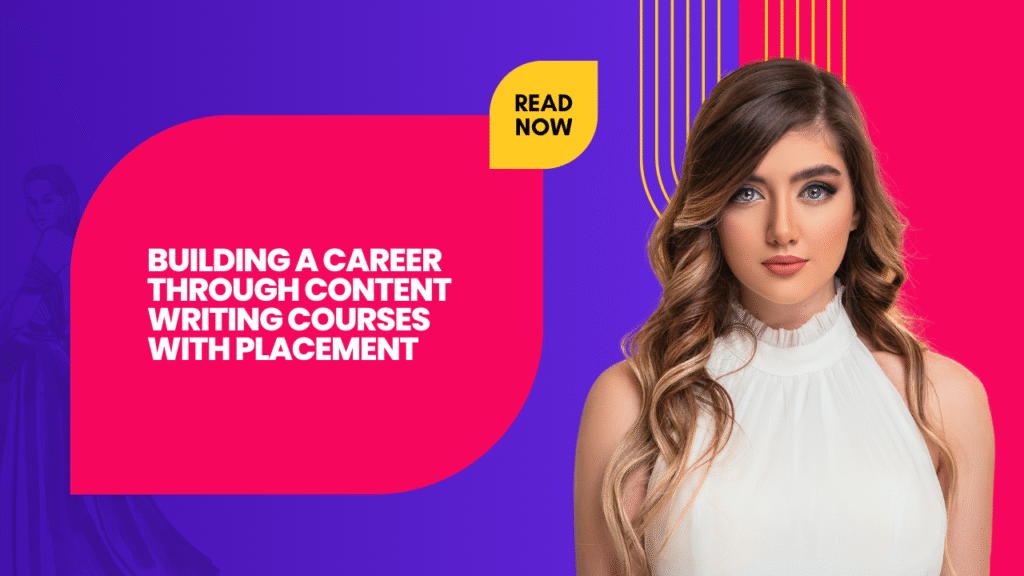Building a career through content writing courses with placement