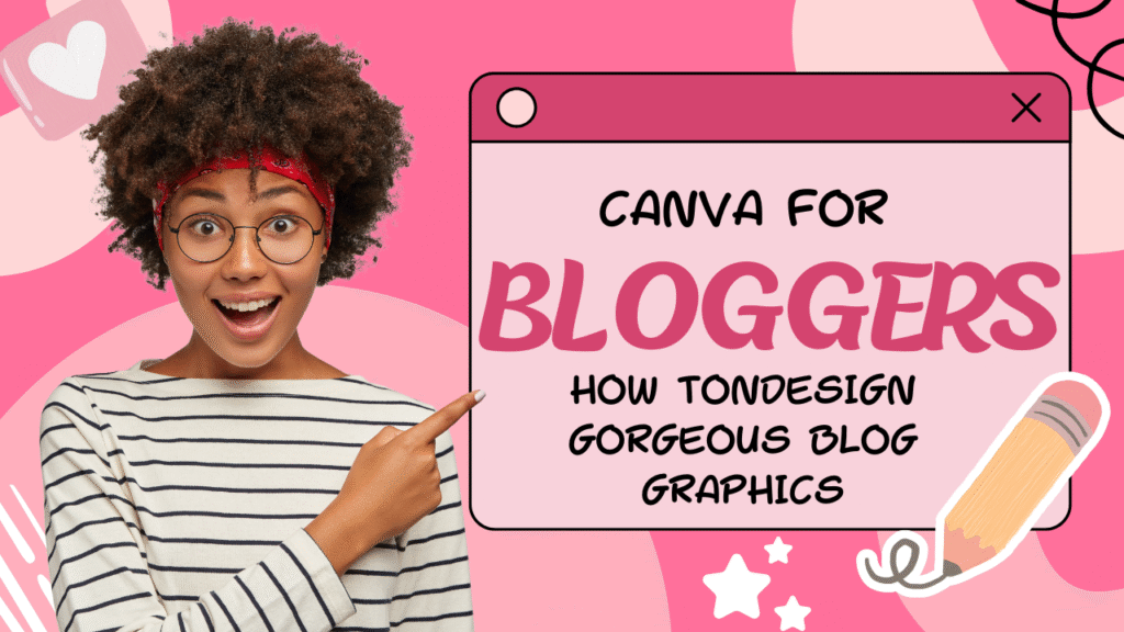 Canva for bloggers: How to design gorgeous blog graphics