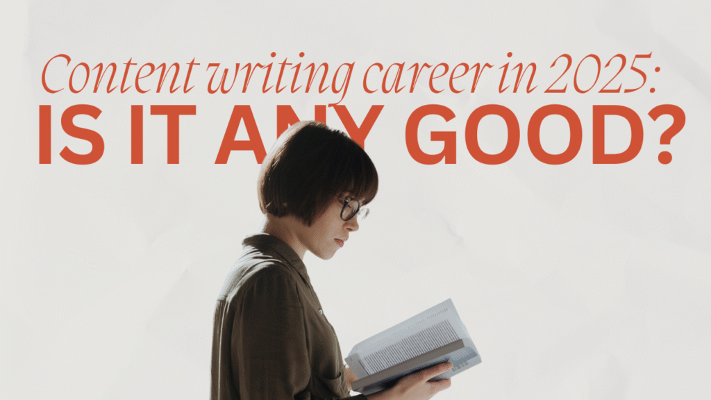 Content writing career in 2025: Is it any good?