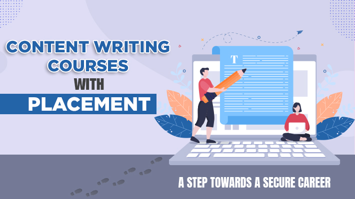 Content writing courses with placement A step towards a secure career