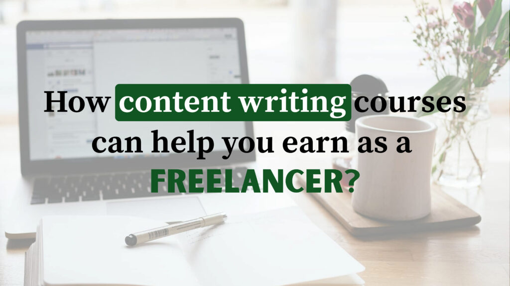 How content writing courses can help you earn as a freelancer_