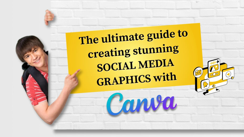 Copy of The ultimate guide to creating stunning social media graphics with Canva