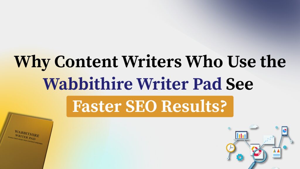 Copy of Why Content Writers Who Use the Wabbithire Writer Pad See Faster SEO Results_