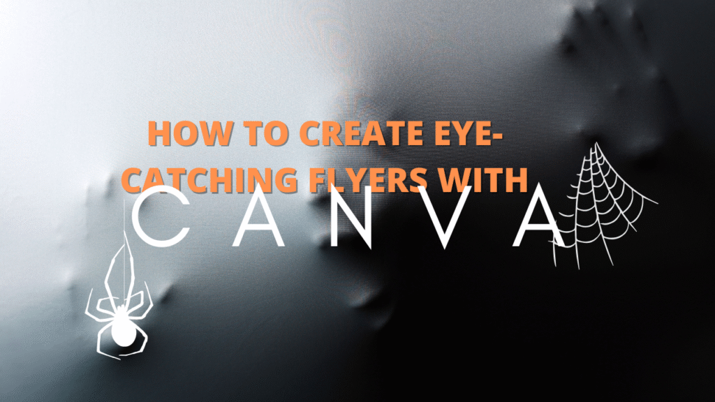 How-To-Create-Eye-catching-Flyers-With-Canva?