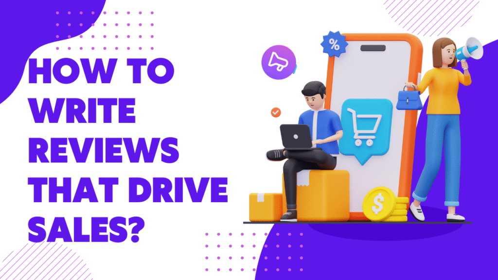 How to write reviews that drive sales?