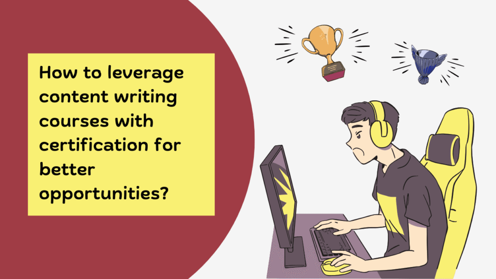 How to leverage content writing courses with certification for better opportunities