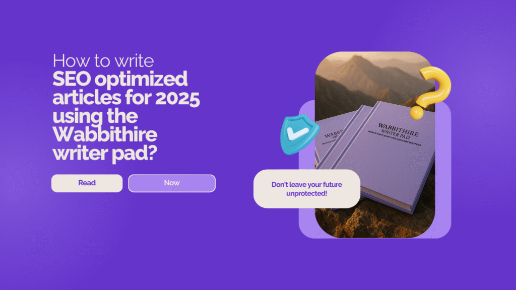 How to write SEO optimized articles for 2025 using the Wabbithire writer pad