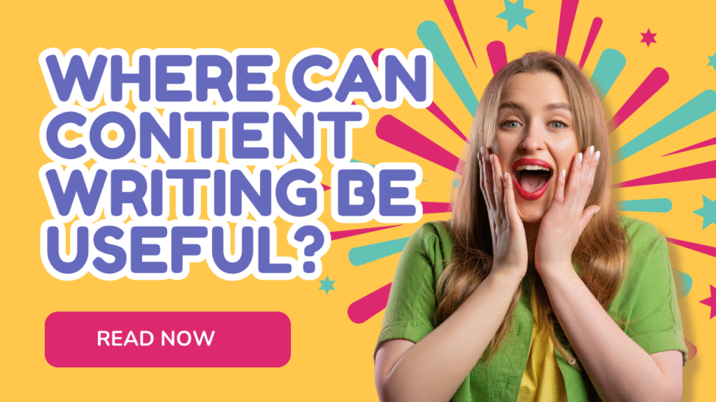 Where can content writing be useful?