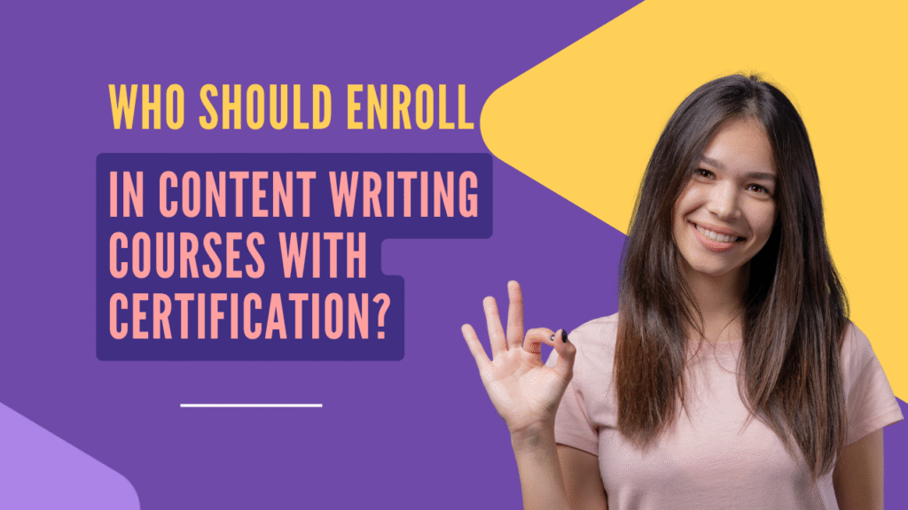 Who Should Enroll In Content Writing Courses With Certification