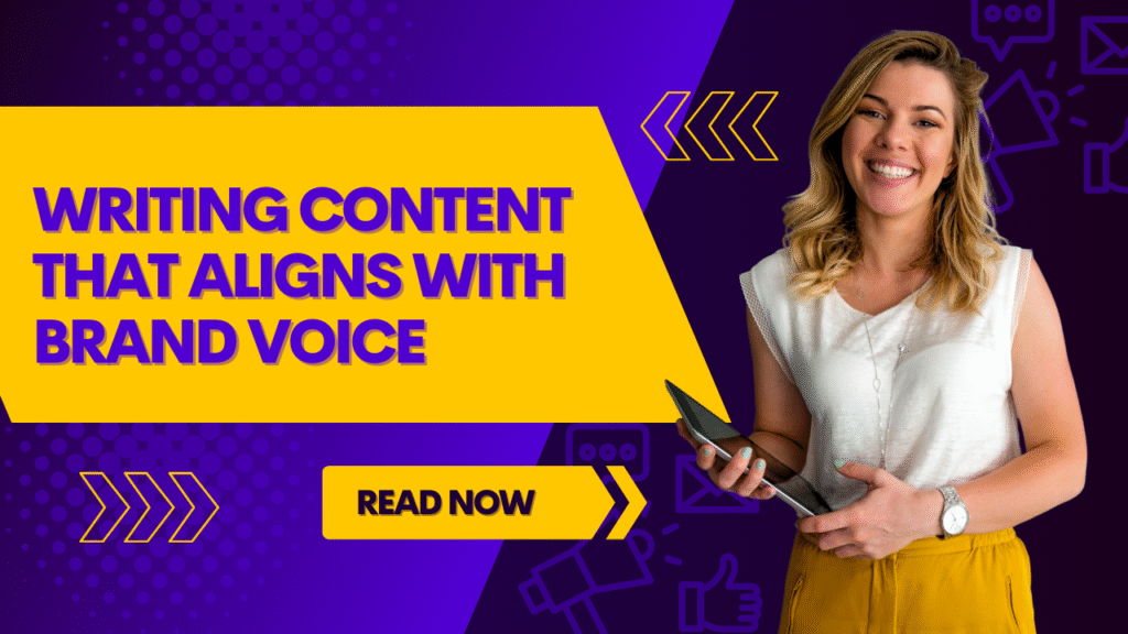Writing Content that Aligns with Brand Voice