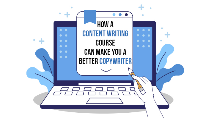 How a Content Writing Course Can Make You a Better Copywriter?