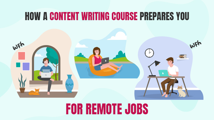 How a Content Writing Course Prepares You for Remote Jobs?