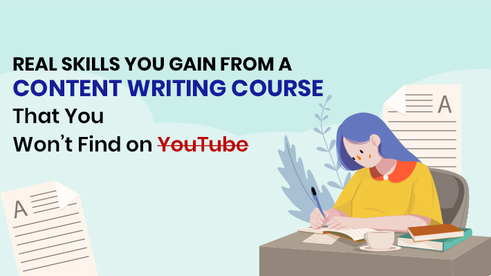 Real Skills You Gain from a Content Writing Course (That You Won’t Find on YouTube)