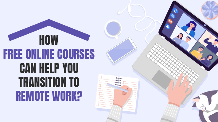 How free online courses can help you transition to remote work?