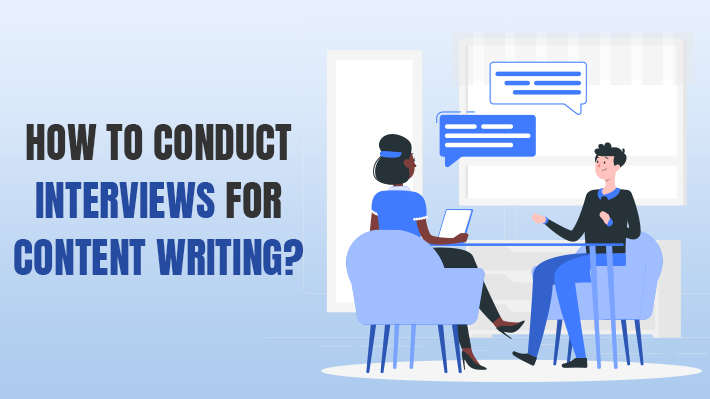 How to conduct interviews for content writing?