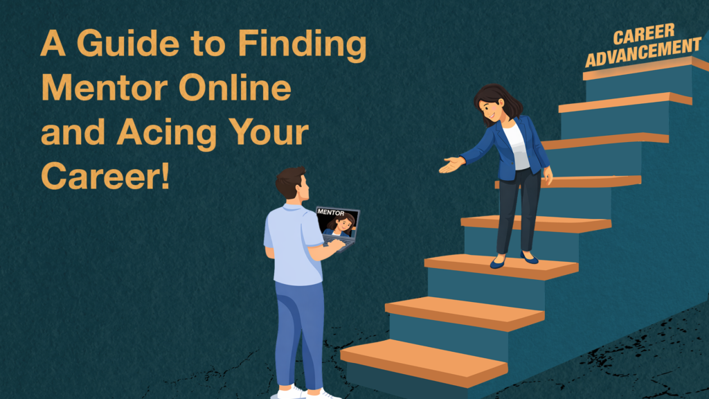 A Guide To Find Mentor Online and Ace Your Career For Free