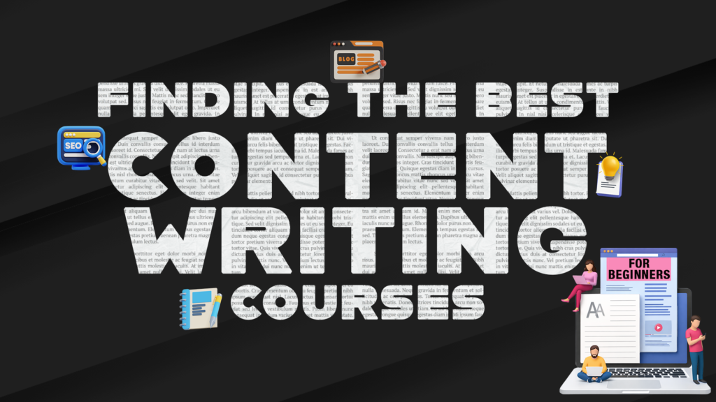How To Find The Best Content Writing Courses For Beginners In 2025