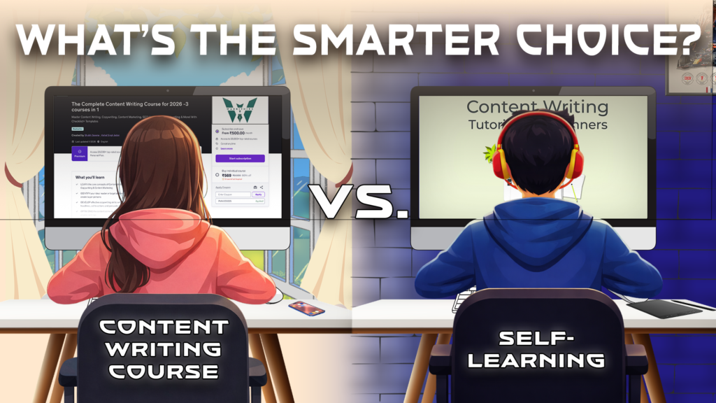 Content writing course vs self learning- Which one is better_